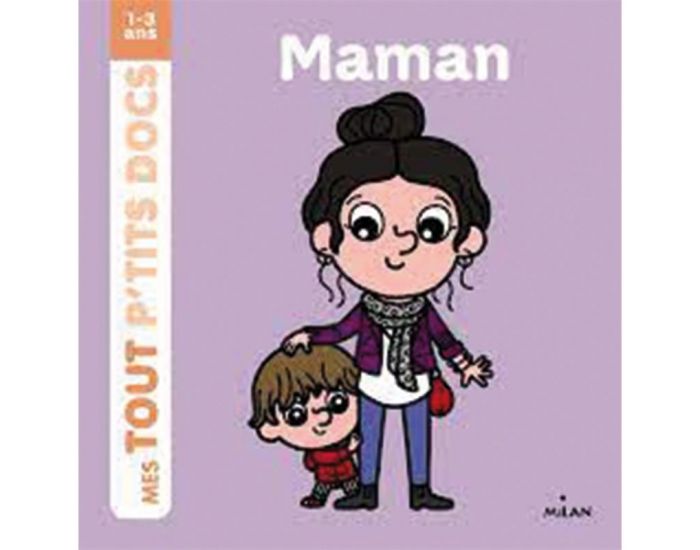 EDITIONS MILAN Maman - Mes Tout P'tits Docs - Ds 1 an (2)